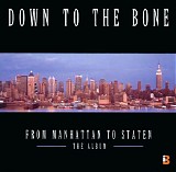 down to the bone - from manhattan to staten - the album