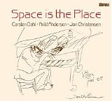 Carsten Dahl - Arild Andersen - Jon Christensen - Space is the Place