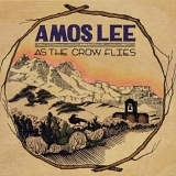 Amos Lee - As The Crow Flies