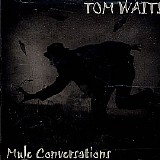 Tom Waits - Mule Conversations