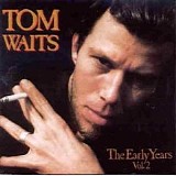 Tom Waits - The Early Years Vol. 2