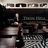 Hell, Thom - All Good Things
