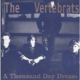 Vertebrats, The - A Thousand Day Dream