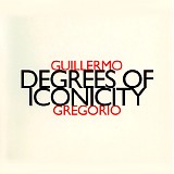 Guillermo Gregorio - Degrees of Iconicity