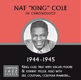 Nat King Cole - Complete Jazz Series 1944 - 1945