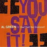 Al Green - You Say It!