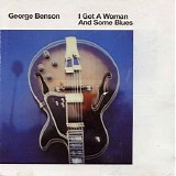 George Benson - I Got a Woman and Some Blues