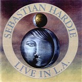 Sebastian Hardie - Live In LA
