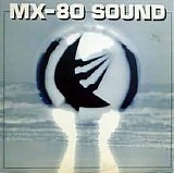 MX-80 Sound - Out Of The Tunnel
