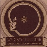 Various artists - What It Is! Funky Soul And Rare Grooves