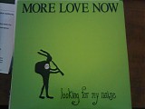 More Love Now - Looking For My Noise