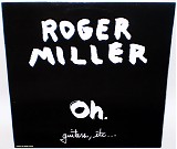 Roger Miller - Oh.