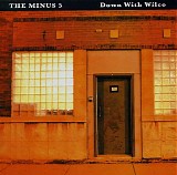Minus 5, The - Down With Wilco: A Tragedy In Three Halfs