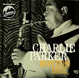 Charlie Parker - Boston 1952