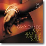 Simple Minds - Our Secrets Are The Same