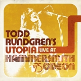 Todd Rundgren's Utopia - Live At Hammersmith Odeon 1975
