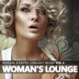 Various artists - Woman's Lounge, Vol. 1 - Sensual & Erotic Chillout Music