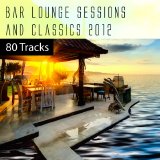 Various artists - Bar Lounge Sessions & Classics 2012