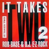Rob Base and DJ E-Z Rock - It Takes Two