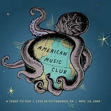 American Music Club - A Toast to You