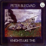 Blegvad, Peter - Knights Like This