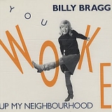 Bragg, Billy - You Woke Up My Neighbourhood