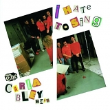The Carla Bley Band - I Hate To Sing