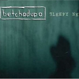 Betchadupa - Sleepy News