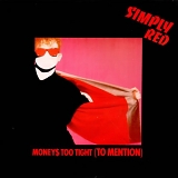 Simply Red - Money's too tight to mention