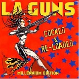 L.A. Guns - Cocked & Re-Loaded (Millennium Edition)