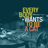 Various artists - Everybody Wants to be a Cat, Disney Jazz Vol. 1