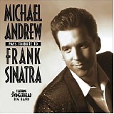 Michael Andrew and Swingerhead - Pays Tribute To Frank Sinatra