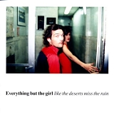 Everything But The Girl - Like The Deserts Miss The Rain Limited-Edition Bonus Disc
