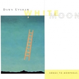 Dawn Upshaw - White Moon - Songs To Morpheus