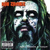 Rob Zombie - Past, Present & Future