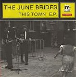 The June Brides - This Town E.P.