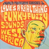 Various artists - Love's a Real Thing - the funky fuzzy sounds of west africa