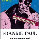 Paul, Frankie (Frankie Paul) - Detrimental