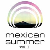 Various artists - Mexican Summer Vol. 1