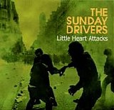 The Sunday Drivers - Little Heart Attacks