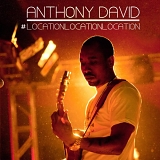 Anthony David - Location Location Location