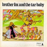 Brother Fox And The Tar Baby - Brother Fox And The Tar Baby
