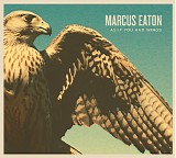 Eaton, Marcus - As If You Had Wings