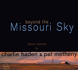Charlie Haden & Pat Metheny - Beyond the Missouri Sky
