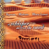 Ayman/Hisham/Mars Lasar - A Whisper Across the Sand