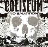 Coliseum - No Salvation