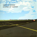 saint etienne - sound of water