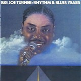 Big Joe Turner - Rhythm & Blues Years