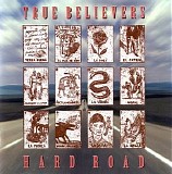 True Believers, The - Hard Road