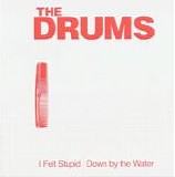 Drums, The - I Felt Stupid